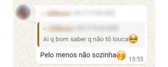 Relato: que bom saber que não estou louca e, pelo menos, não estou sozinha